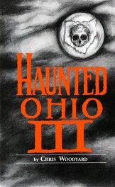 Haunted Ohio III: Still More Ghostly Tales from the Buckeye State Book Cover
